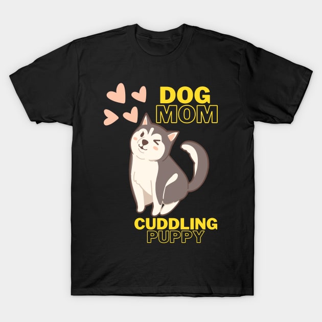 Dog mom Cuddling Puppy T-Shirt by Glamorse